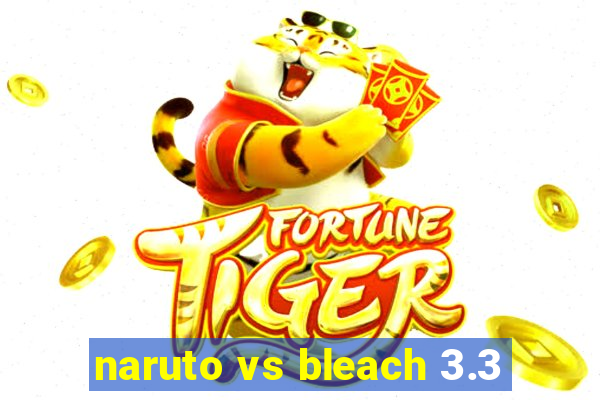 naruto vs bleach 3.3